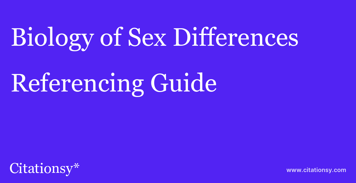 cite Biology of Sex Differences  — Referencing Guide